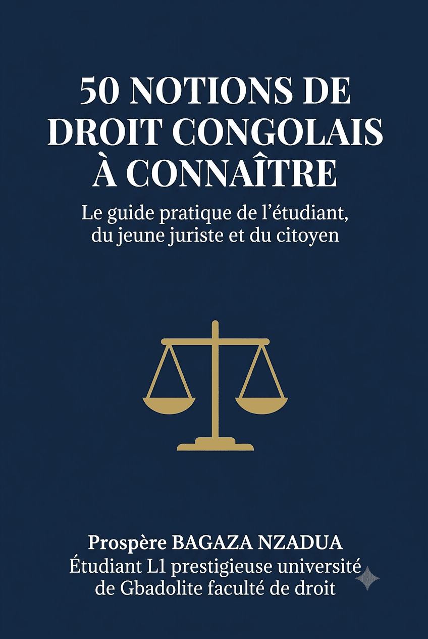 50 NOTIONS DE DROIT CONGOLAIS À CONNAÎTRE — Prospère Bagaza Nzadua