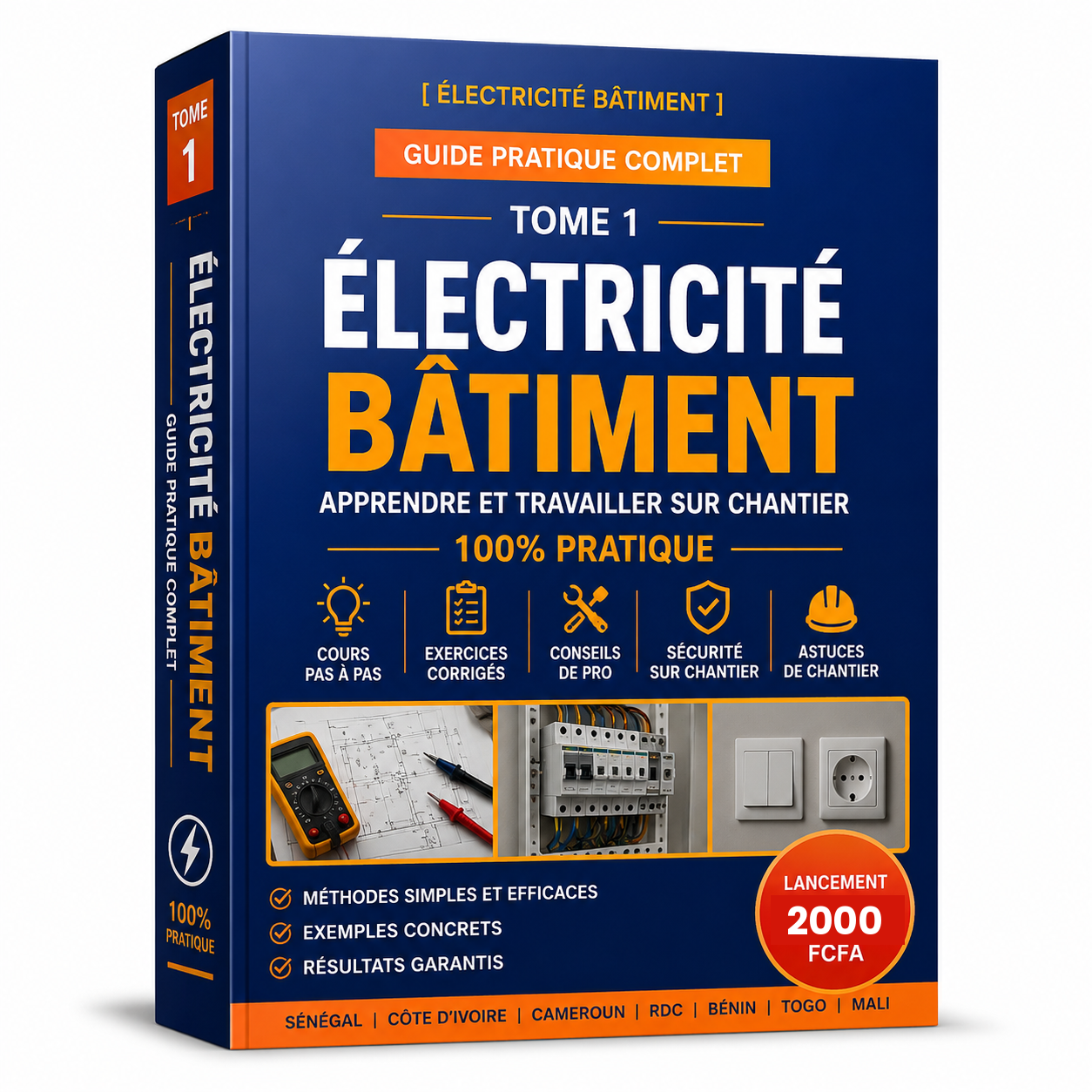 Électricité Bâtiment — Tome 1 : Apprendre et Travailler sur Chantier (Guide Pratique Complet, 100% Pratique)